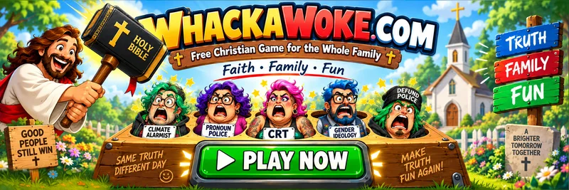 WhackAWoke.com - Whack-A-Woke, a free Christian game for the whole family